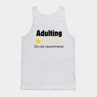 Adulting: 1 Star. Do not recommend. Tank Top